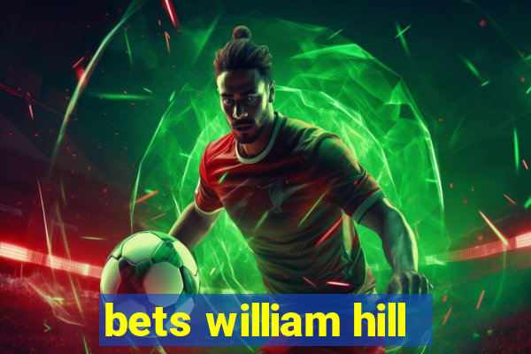 bets william hill