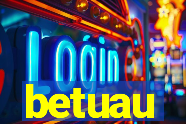 betuau