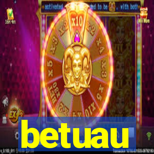 betuau