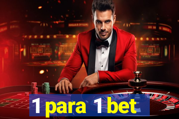 1 para 1 bet