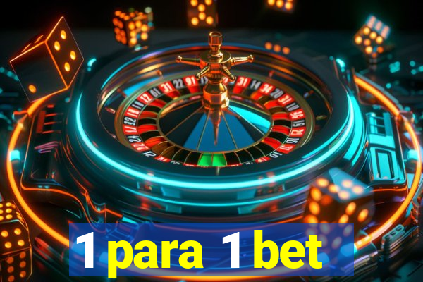 1 para 1 bet