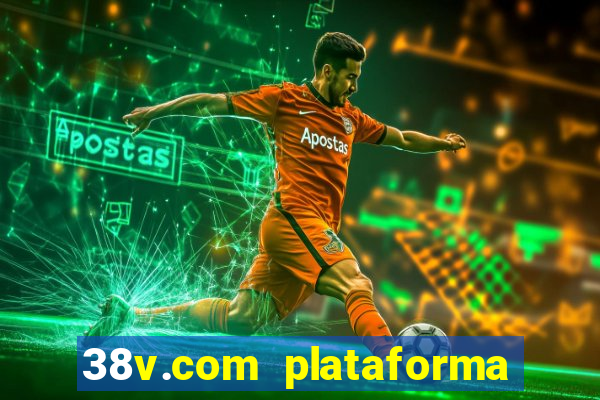 38v.com plataforma de jogos