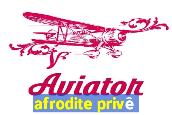 afrodite privê