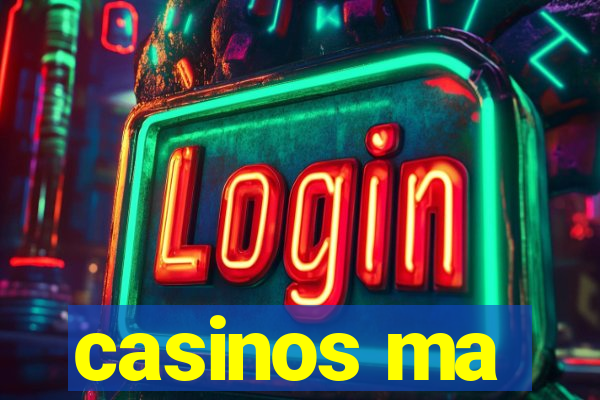 casinos ma