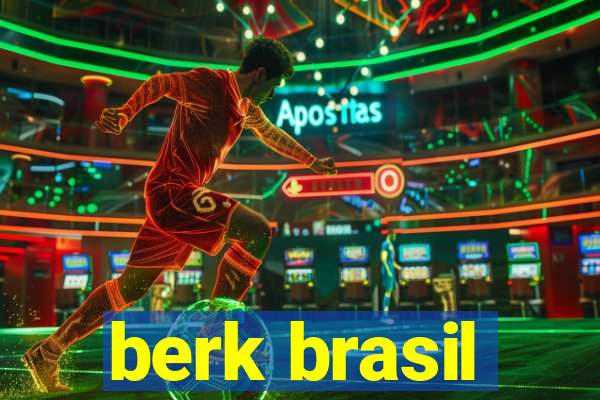 berk brasil