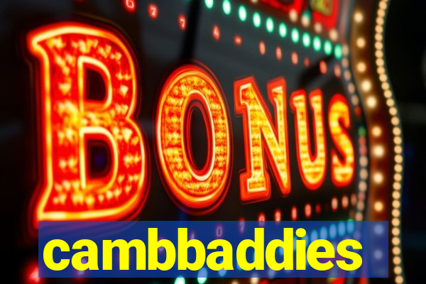 cambbaddies