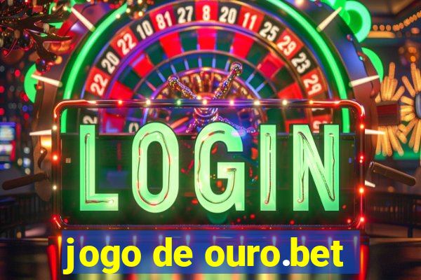 jogo de ouro.bet