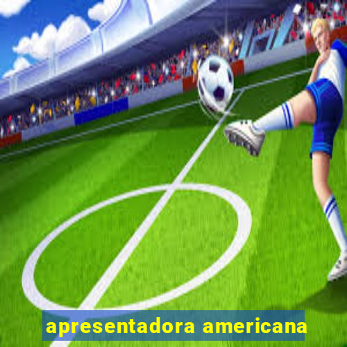 apresentadora americana