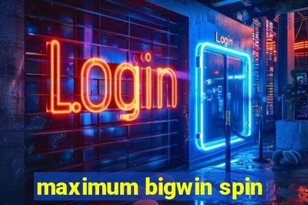 maximum bigwin spin