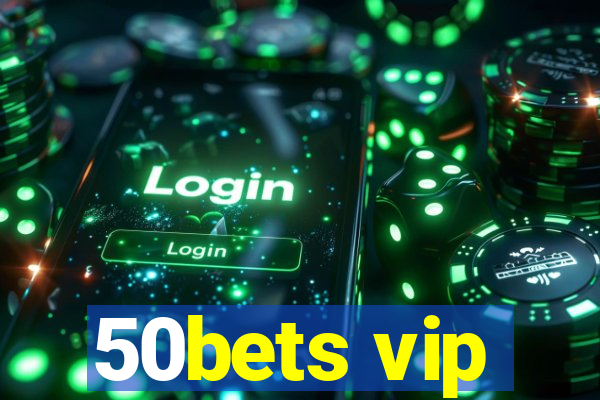 50bets vip