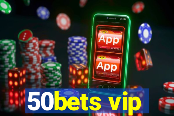 50bets vip