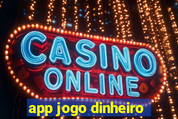 app jogo dinheiro