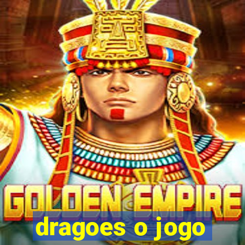 dragoes o jogo