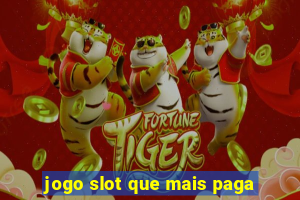 jogo slot que mais paga