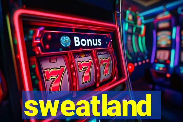 sweatland