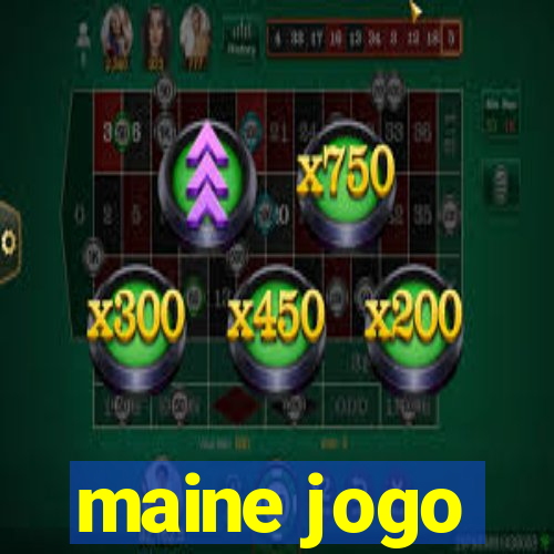 maine jogo