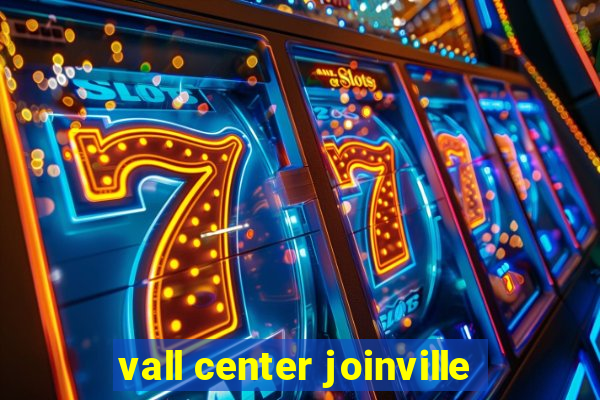 vall center joinville