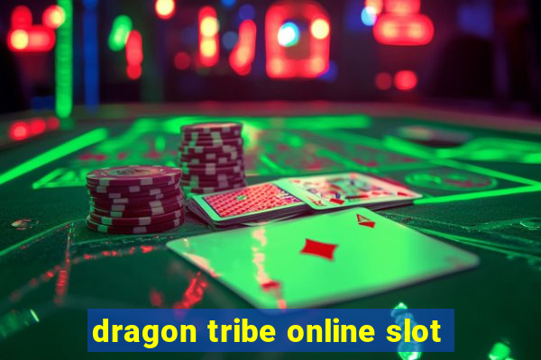 dragon tribe online slot