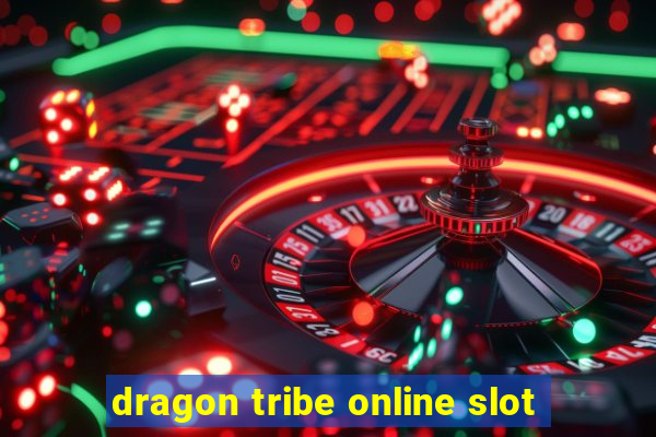 dragon tribe online slot