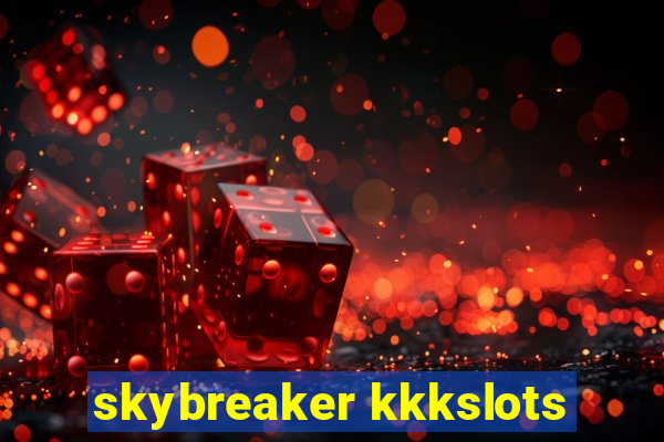 skybreaker kkkslots