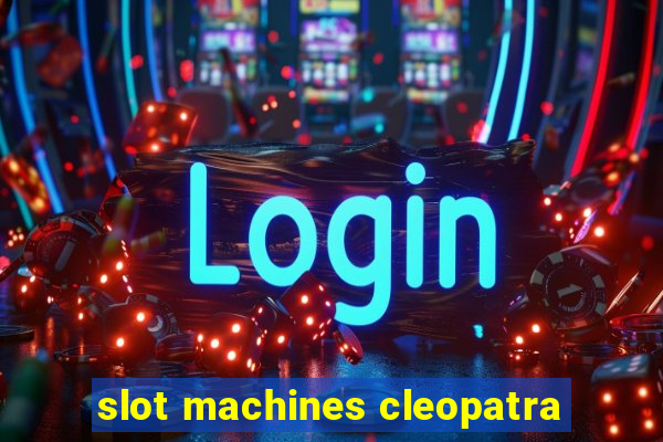 slot machines cleopatra