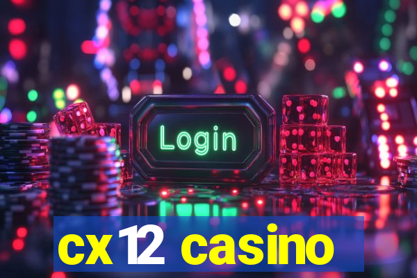 cx12 casino