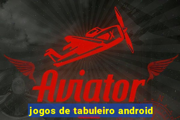 jogos de tabuleiro android