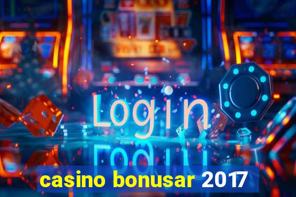 casino bonusar 2017