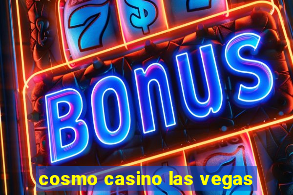 cosmo casino las vegas