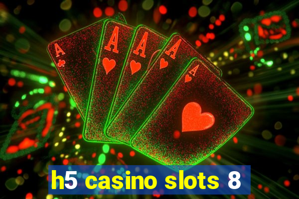 h5 casino slots 8