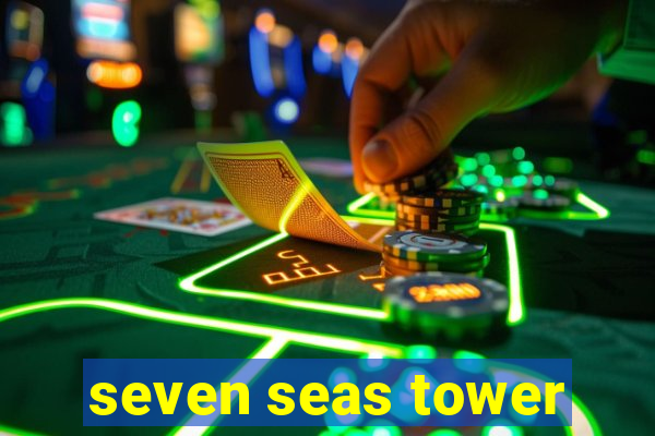 seven seas tower