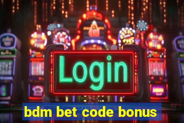 bdm bet code bonus