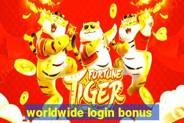 worldwide login bonus