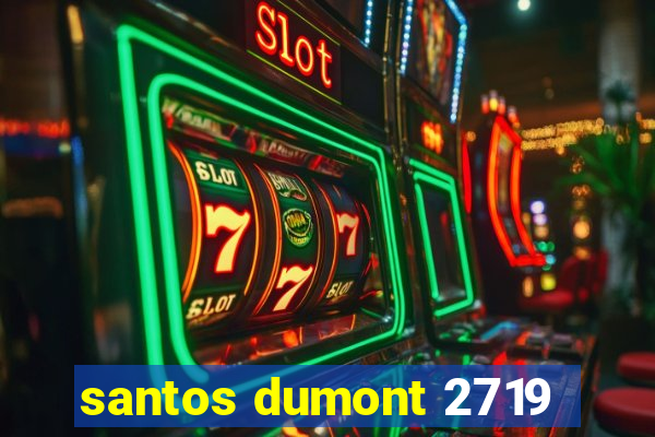 santos dumont 2719