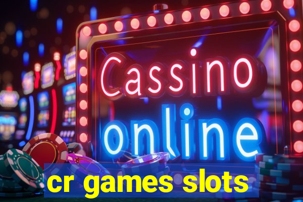 cr games slots