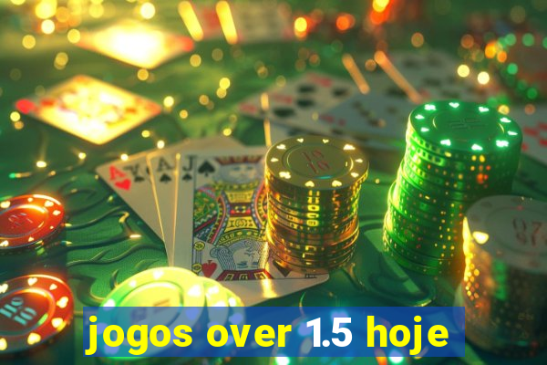 jogos over 1.5 hoje