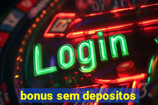 bonus sem depositos