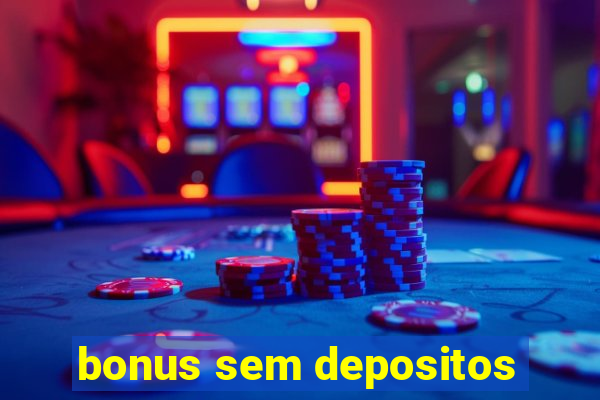 bonus sem depositos