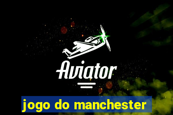 jogo do manchester