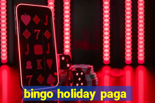 bingo holiday paga