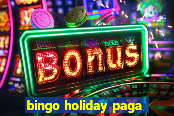 bingo holiday paga