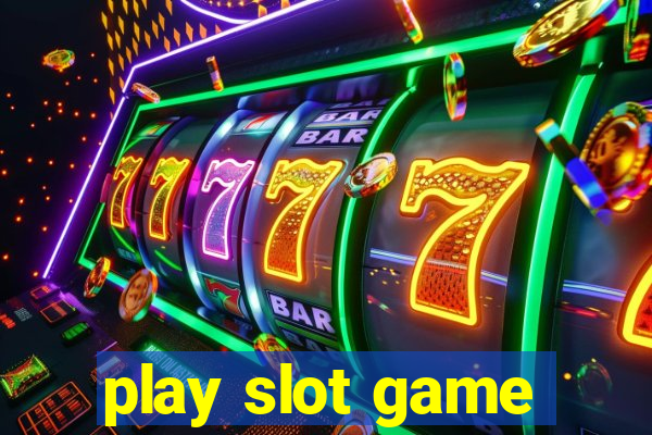 play slot game