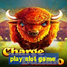 play slot game