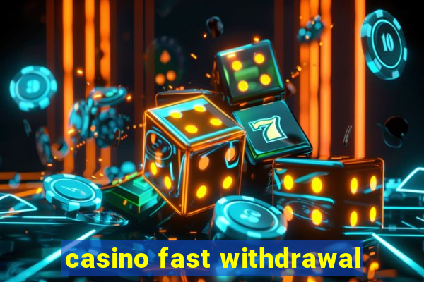 casino fast withdrawal