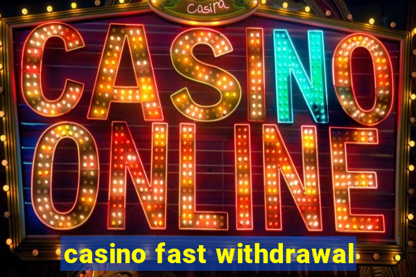 casino fast withdrawal