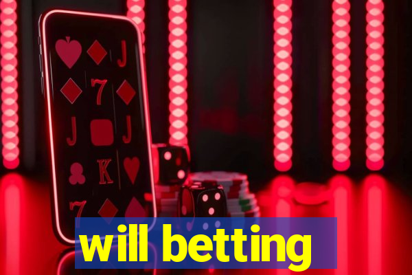 will betting