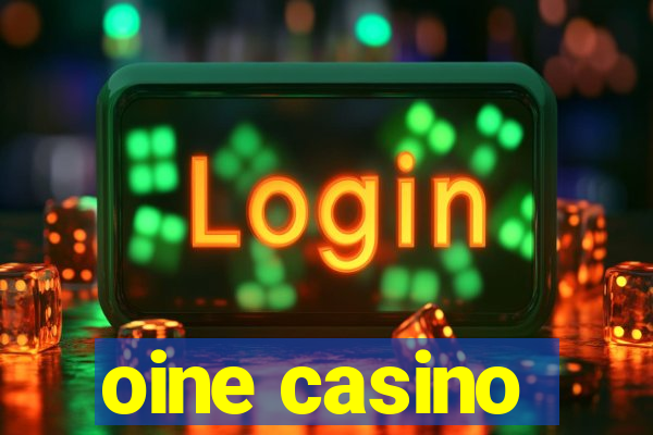 oine casino