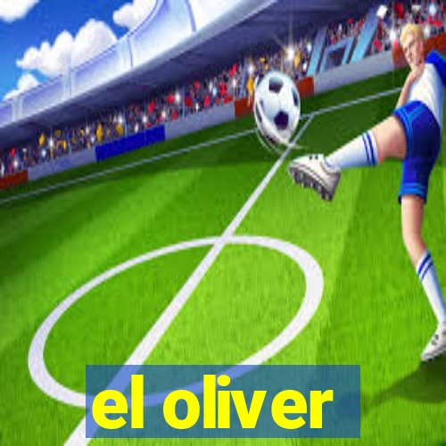 el oliver