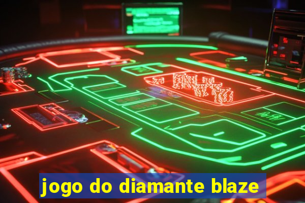 jogo do diamante blaze