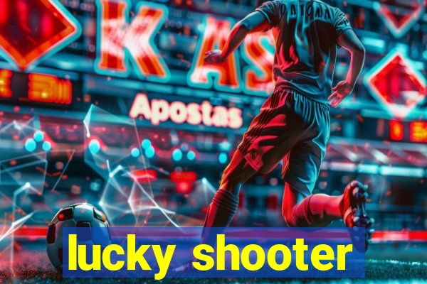 lucky shooter